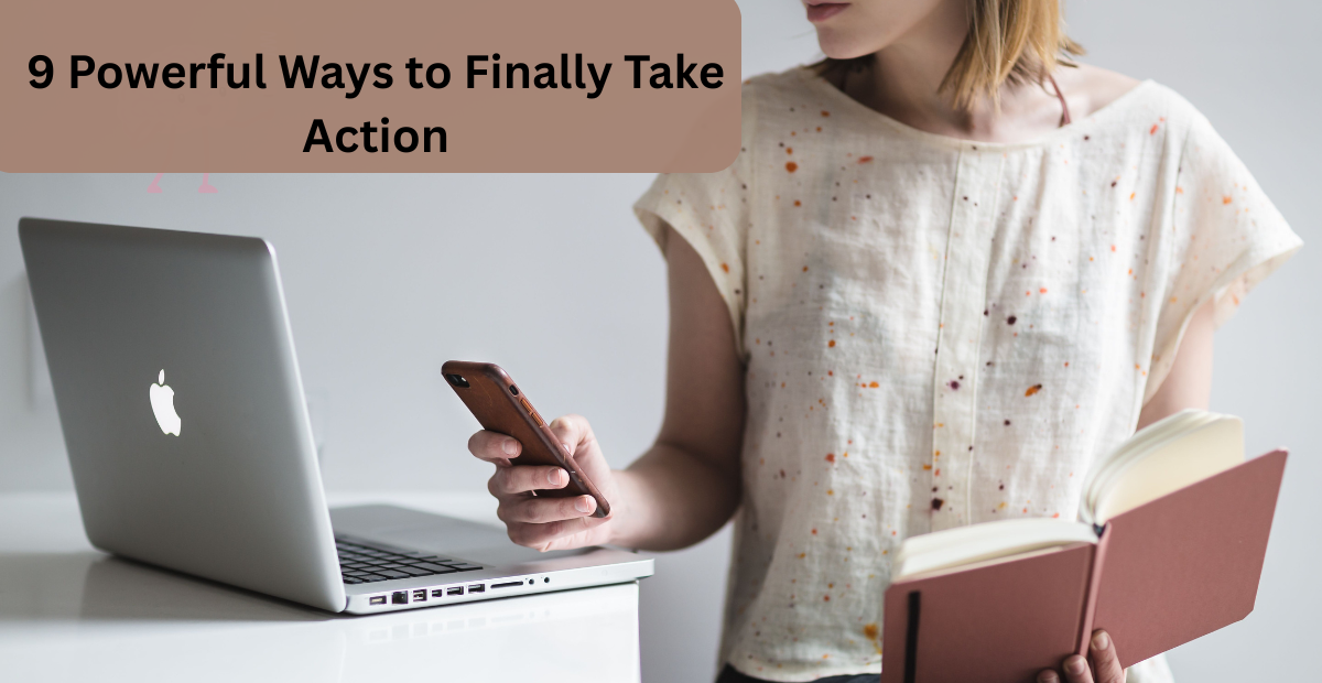 How to overcome procrastination and finally take action
